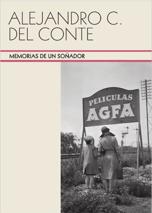 Alejandro C. Del Conte. Memorias de un soñador.
