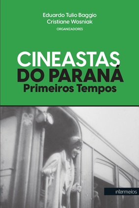 Cineastas do Paraná. Primeiros tempos.